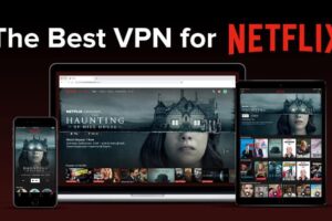 Best VPN for Netflix on phone